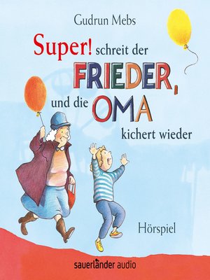 cover image of "Super", schreit der Frieder, und die Oma kichert wieder (Hörspiel)
